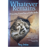 Whatever Remains. A True Story Of Secret Lives And Hidden Families