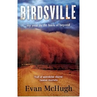 Birdsville. My Year In The Back Of Beyond