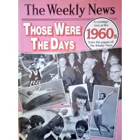 The Weekly News. Those Were The Days. A Nostalgic Look At The 1960s
