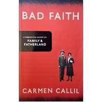 Bad Faith. A Forgotten History Of Family And Fatherland