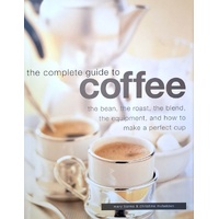 The Complete Guide To Coffee
