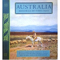Australia. Memories Of Times Past. With 75 Paintings By Percy F. S. Spence
