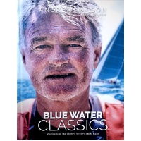 Blue Water Classics. Portraits Of The Sydney Hobart Yacht Race
