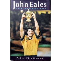 John Eales. The Biography