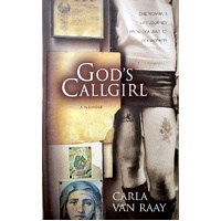 Gods Callgirl. A Memoir