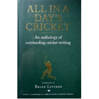 All In A Day's Cricket. An Anthology Of Oustanding Cricket Writing