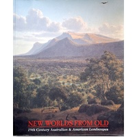New Worlds From Old. 19th Century Australian And American Landscapes