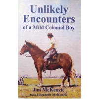 Unlikely Encounters Of A Mild Colonial Boy