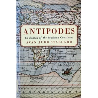 Antipodes. In Search Of The Southern Continent