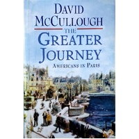 The Greater Journey. Americans In Paris