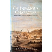 Of Infamous Character. The Convicts Of The Boddingtons, Ireland To Botany Bay, 1793