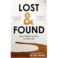 Lost And Found. How To Wander Your Way To A Better Life