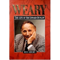 Weary. Life Of Sir Edward Dunlop