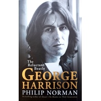 George Harrison. The Reluctant Beatle