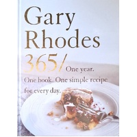 Gary Rhodes 365. One Year. One Book. One Simple Recipe For Every Day.