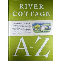 River Cottage A To Z. Our Favourite Ingredients, & How To Cook Them