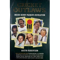 Cricket Outlaws. Inside Kerry Packer's World Series Revolution