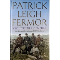 Abducting A General. The Kreipe Operation And SOE In Crete