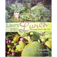 Lawns Into Lunch. Growing Food In The City