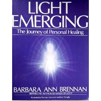 Light Emerging. The Journey Of Personal Healing