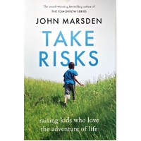 Take Risks. Raising Kids Who Love The Adventure Of Life