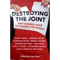 Destroying The Joint. Why Women Have To Change The World
