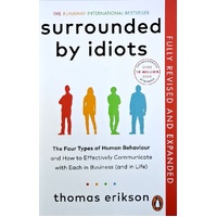 Surrounded By Idiots. The Four Types Of Human Behaviour And How To Effectively Communicate With Each In Business (and In Life)