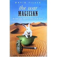 The War Magician. The Man Who Conjured Victory In The Desert