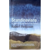 Scandinavians. In Search Of The Soul Of The North