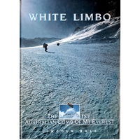 White Limbo. The First Australian Climb Of Mt Everest