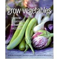 Grow Vegetables. Gardens Courtyards Verandahs Balconies.