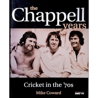 The Chappell Years. Cricket In The '70s