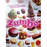 Zumbo. Adriano Zumbo's Fantastical Kitchen Of Other-Worldly Delights