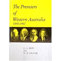 The Premiers Of Western Australia 1890-1982