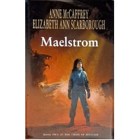 Maelstrom. Book Two Of The Twins Of Petaybee