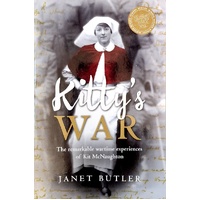Kitty's War. The Remarkable Wartime Experiences Of Kit McNaughton