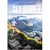 Sky Runner. Finding Strength, Happiness And Balance In Your Running