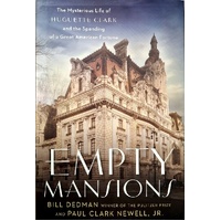 Empty Mansions. The Mysterious Life Of Huguette Clark And The Spending Of A Great American Fortune