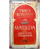 Matilda. Wife Of The Conqueror, First Queen Of England