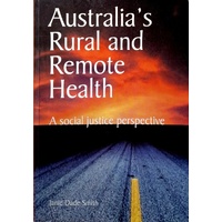 Australia's Rural And Remote Health. A Social Justice Perspective