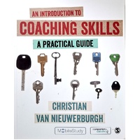 An Introduction To Coaching Skills. A Practical Guide