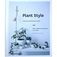 Plant Style. How To Greenify Your Space