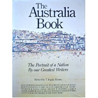 The Australia Book. The Portrait Of A Nation By Our Greatest Writers