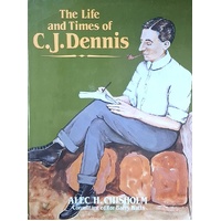 The Life And Times Of C. J. Dennis