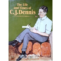 The Life And Times Of C. J. Dennis