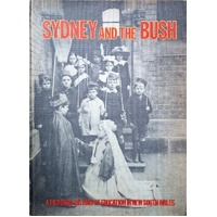 Sydney & The Bush. A Pictorial History Of Education In New South Wales