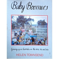 Baby Boomers. Growing Up In Australia In The 1940s. 50s And 60s
