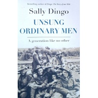 Unsung Ordinary Men. A Generation Like No Other