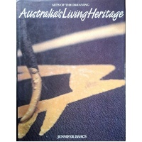 Australia's Living Heritage. Arts Of The Dreaming
