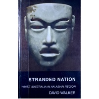 Stranded Nation. White Australia In An Asian Region